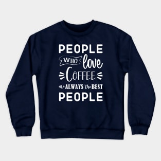 Funny Coffee Quote simple font Black & White meme for caffeine addict Crewneck Sweatshirt